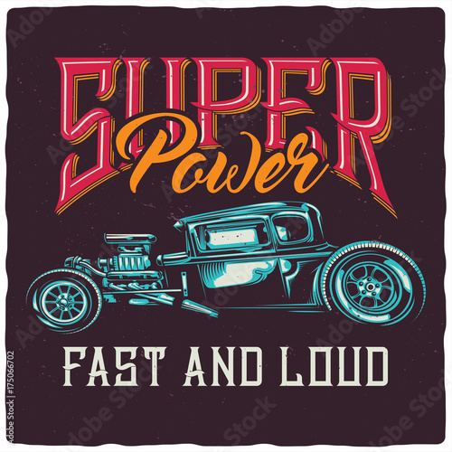 T-shirt or poster design with illustration of hot rod. Raster copy.