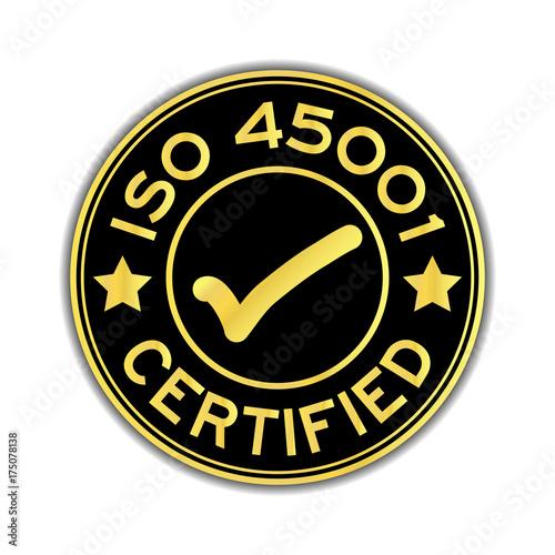 Black and gold color ISO 45001 certified with mark icon round sticker on white background