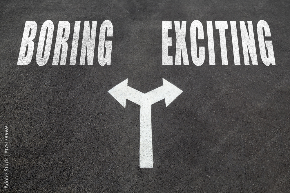 Fototapeta premium Boring or exciting choice concept