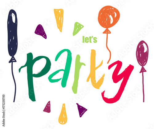 vector grungy lettering. Let's party inspirational quote.