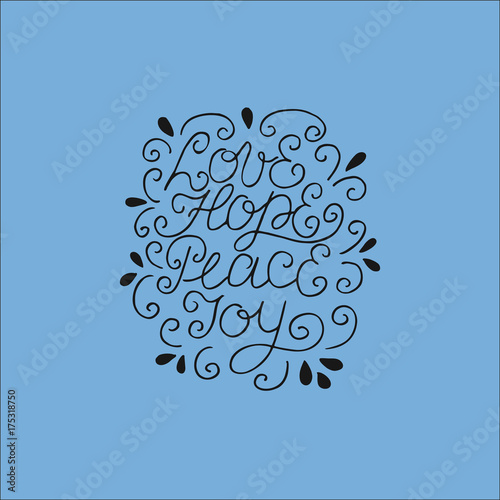 Hand lettering Love, hope, peace, joy.