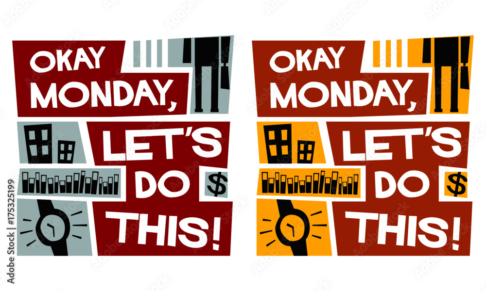 Okay Monday, Let's Do This! (Vector Illustration) Okay Monday, Let's Do This! (Vector Illustration)