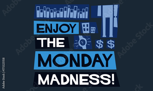 Enjoy The Monday Madness! (Vector Illustration Design Concept)