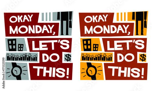 Okay Monday, Let's Do This!  (Vector Illustration)