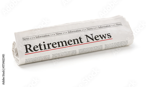 Rolled newspaper with the headline Retirement News