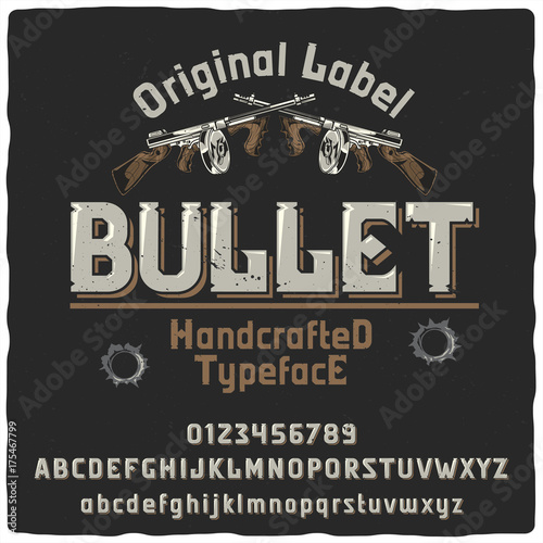 Vintage label typeface named "Bullet". Good handcrafted font for any label design.
