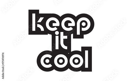 Bold text keep it cool inspiring quotes text typography design