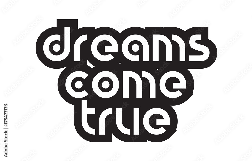 Bold text dreams come true inspiring quotes text typography design