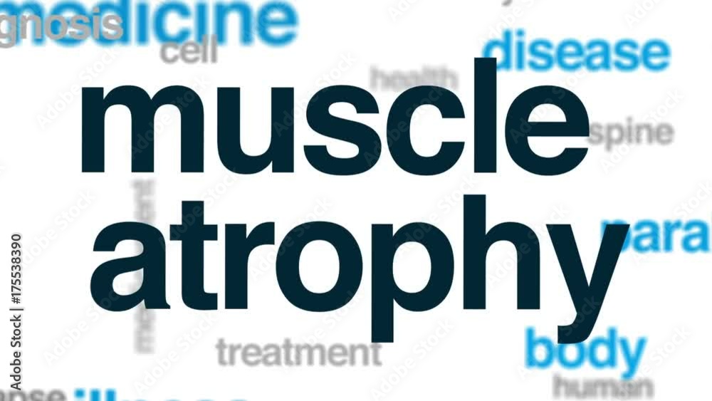 Muscle atrophy animated word cloud, text design animation. Muscle atrophy animated word cloud, text design animation.