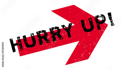 Hurry Up rubber stamp. Grunge design with dust scratches. Effects can be easily removed for a clean, crisp look. Color is easily changed.