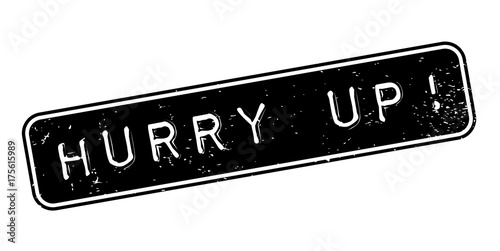 Hurry Up rubber stamp. Grunge design with dust scratches. Effects can be easily removed for a clean, crisp look. Color is easily changed.