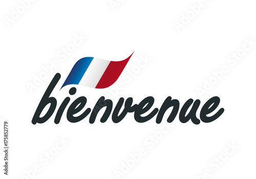 Welcome (French language - Bienvenue)