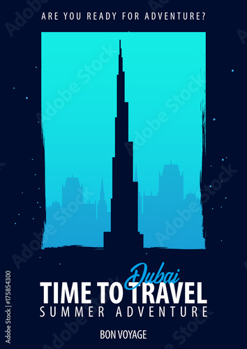 Dubai. Time to Travel. Journey, trip, vacation. Your adventure. Bon Voyage.