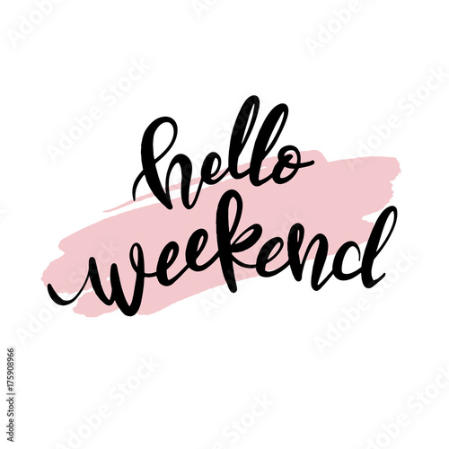 Hand Lettering Quote, Hello Weekend, Calligraphy with pink stroke background