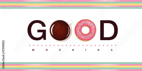 good morning sweet donut and coffee
