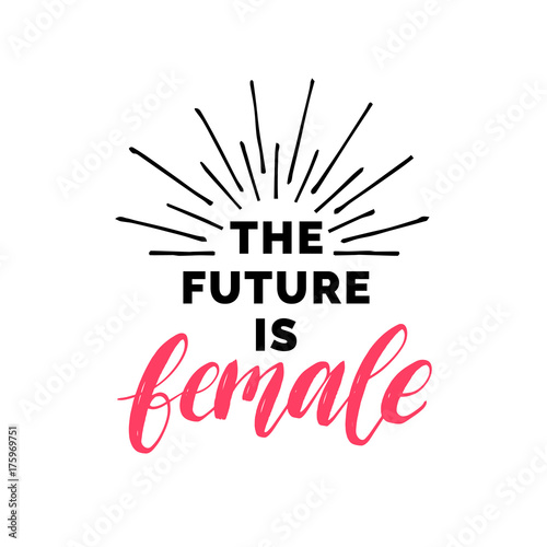 The Future Is Female hand lettering print. Vector calligraphic illustration of feminist movement on white background.