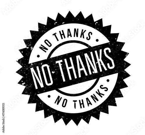 No Thanks rubber stamp. Grunge design with dust scratches. Effects can be easily removed for a clean, crisp look. Color is easily changed.