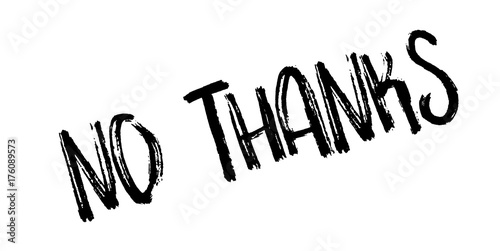No Thanks rubber stamp. Grunge design with dust scratches. Effects can be easily removed for a clean, crisp look. Color is easily changed.