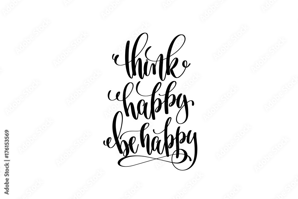 think happy be happy motivational and inspirational quote think happy be happy motivational and inspirational quote