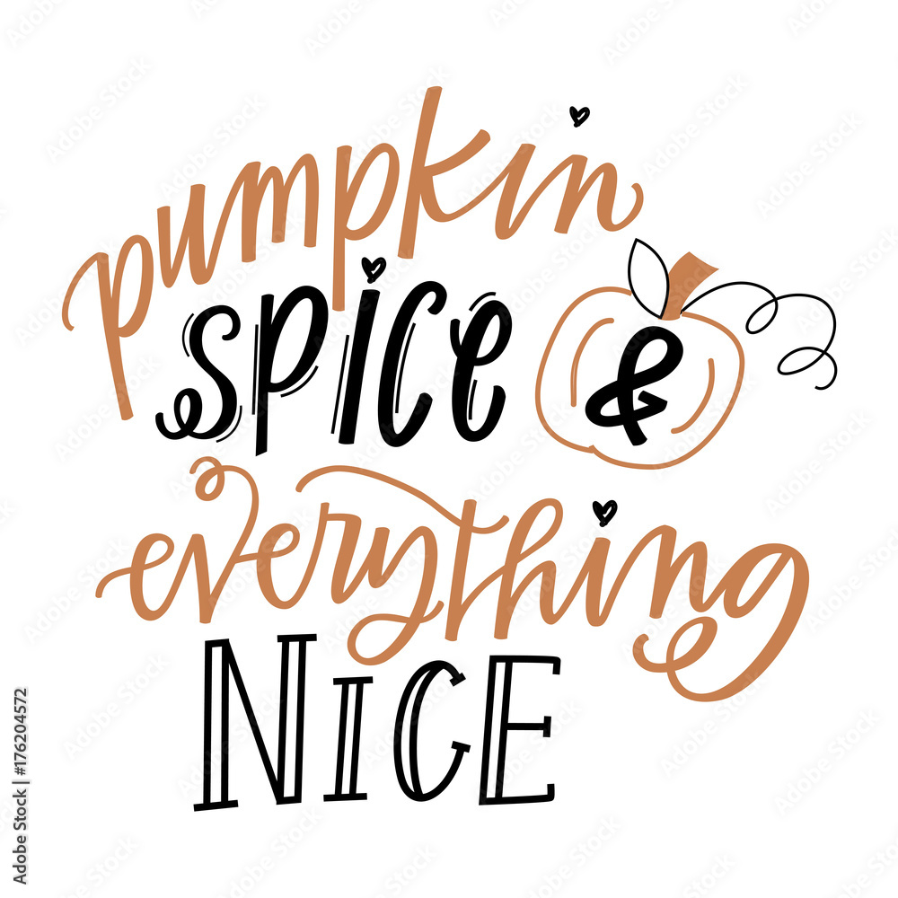 Pumpkin Spice & Everything Nice