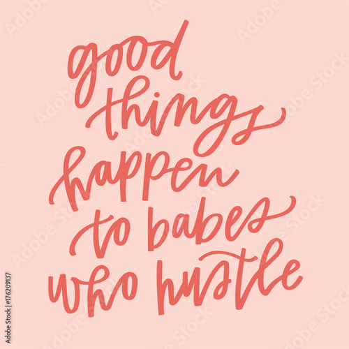 Good things happen to babes who hustle photo