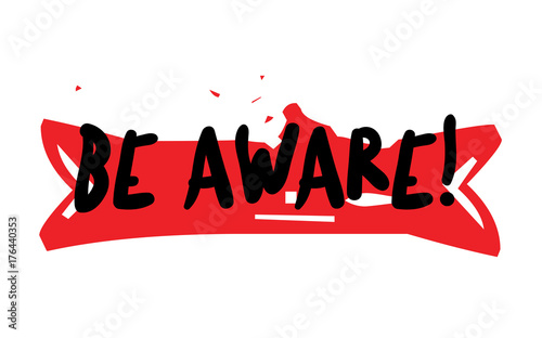 BE AWARE sticker. Authentic design graphic stamp.