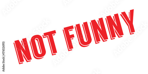 Not Funny rubber stamp. Grunge design with dust scratches. Effects can be easily removed for a clean, crisp look. Color is easily changed.