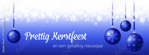 Christmas Winter Holiday Banner with elegant Baubles ornaments and Snowflakes Dutch Text: Prettig Kerstfeest en een gelukkig nieuwjaar, Merry Chirstmas and a happy new year