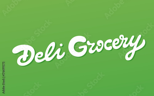 Deli Grocery vector inscription. Market store signboard. Handmade lettering
