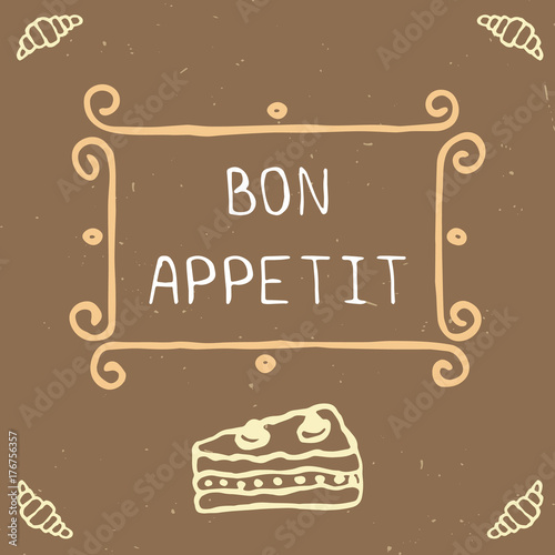 Coffee background with cake. Says "Bon Appetit