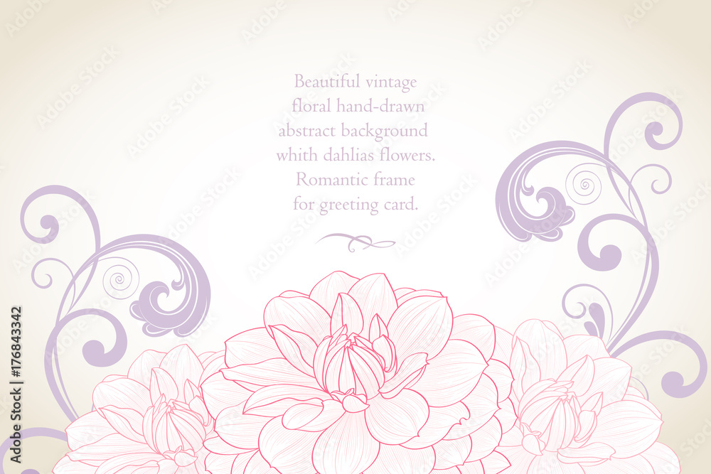 Vintage floral background. Beautiful frame with flowers dahlia. Element for design.
