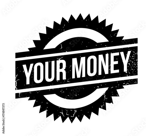 Your Money rubber stamp. Grunge design with dust scratches. Effects can be easily removed for a clean, crisp look. Color is easily changed.