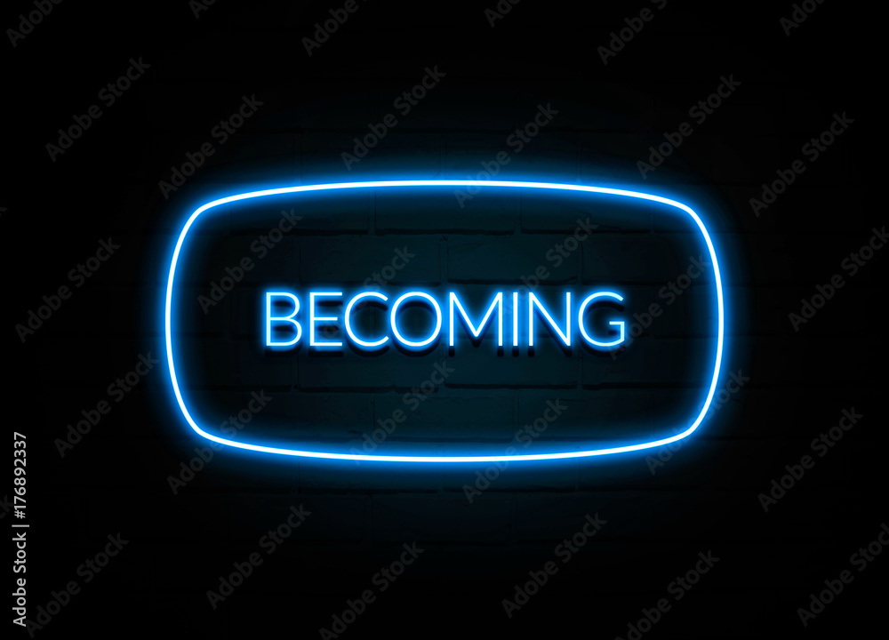 Becoming - colorful Neon Sign on brickwall Becoming - colorful Neon Sign on brickwall