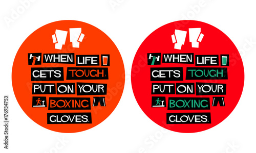 When life gets tough, put on your boxing gloves. (Flat Style Vector Illustration Motivational Sport Quote Poster Design)