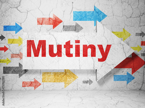 Konstfotografi Politics concept: arrow with Mutiny on grunge wall background
