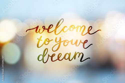welcome to your dream