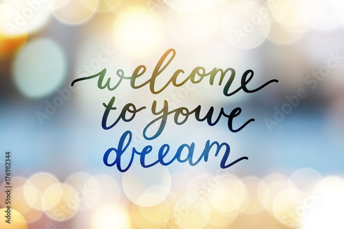 welcome to your dream