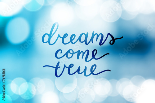 dreams come true