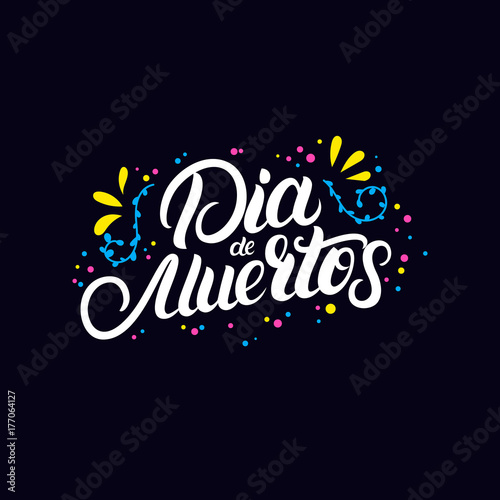 Dia de Muertos hand written lettering quote with flowers.