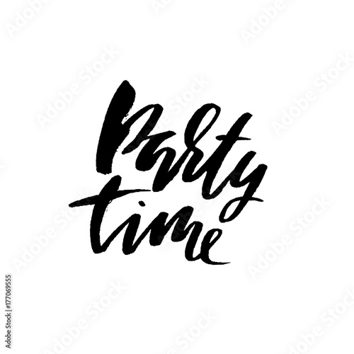 Party time. Ink hand drawn lettering. Modern brush calligraphy. Handwritten phrase. Inspiration graphic design typography element.