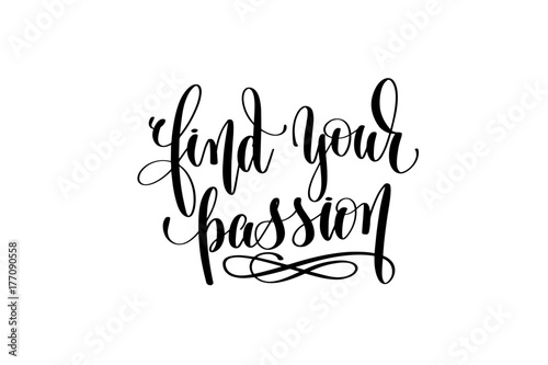 find your passion hand written lettering inscription