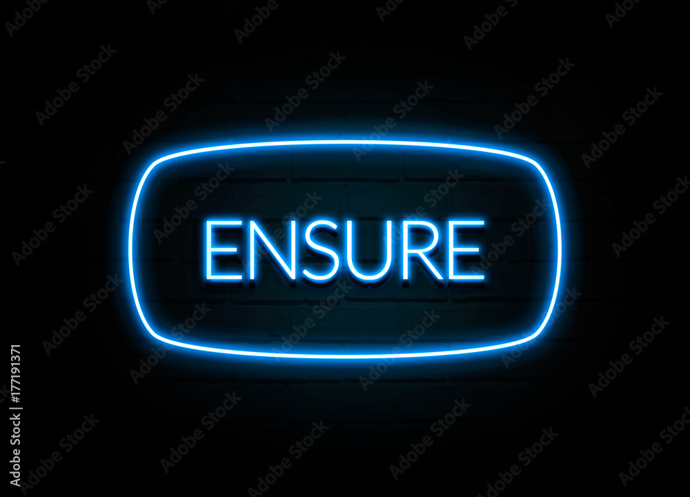 Ensure - colorful Neon Sign on brickwall Ensure - colorful Neon Sign on brickwall