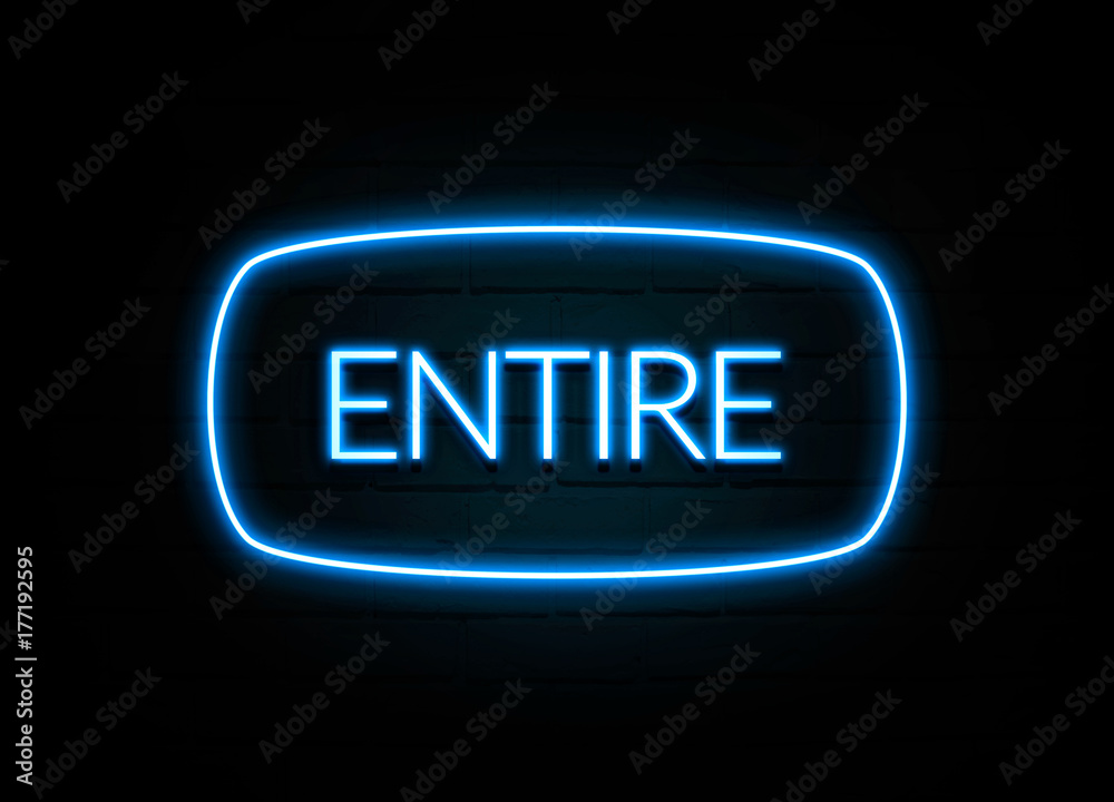 Entire  - colorful Neon Sign on brickwall