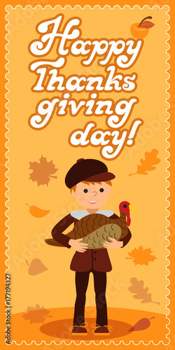 Happy thanksgiving day card with child leafs and congratulation lettering. Vector illustration family holiday. Boy turkey.
