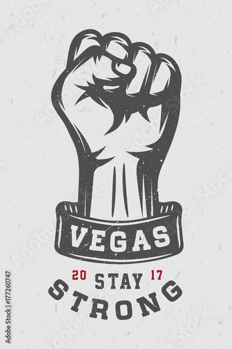 Vintage retro Fist with quote motivation "Vegas stay strong". Monochrome Graphic Art. Vector Illustration.