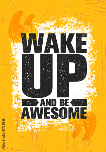 Plakat Wake Up And Be Awesome. Inspiring Creative Motivation Quote Poster Template. Vector Typography Banner Design Concept