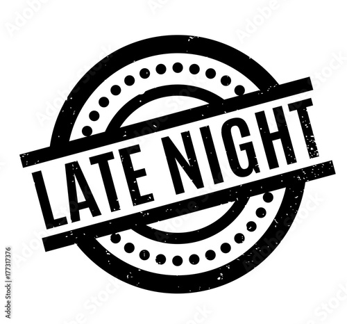 Late Night rubber stamp. Grunge design with dust scratches. Effects can be easily removed for a clean, crisp look. Color is easily changed.