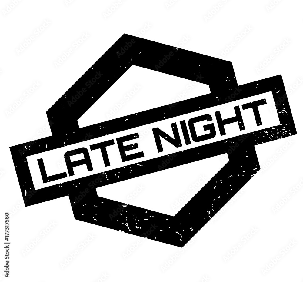 Obraz premium Late Night rubber stamp. Grunge design with dust scratches. Effects can be easily removed for a clean, crisp look. Color is easily changed.