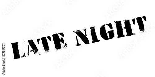 Late Night rubber stamp. Grunge design with dust scratches. Effects can be easily removed for a clean, crisp look. Color is easily changed.