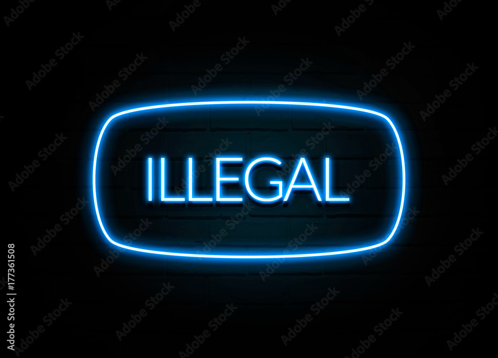 Illegal  - colorful Neon Sign on brickwall